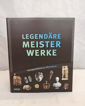 Seller image for Legendre Meisterwerke : Kulturgeschichte(n) aus Wrttemberg. Prsentiert vom Landesmuseum Wrttemberg. [Gesamtleitung Cornelia Ewigleben] for sale by Antiquariat Bler