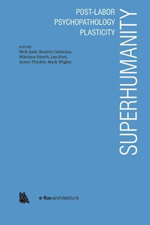 Immagine del venditore per Superhumanity : Post-labor, Psychopathology, Plasticity venduto da GreatBookPrices