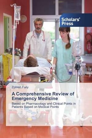 Bild des Verkufers fr A Comprehensive Review of Emergency Medicine : Based on Pharmacology and Clinical Points in Patients Based on Medical Points zum Verkauf von AHA-BUCH GmbH