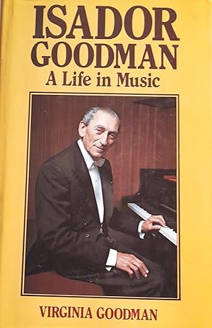 Isador Goodman: A Life in Music.