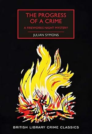 Immagine del venditore per The Progress of a Crime: A Fireworks Night Mystery (British Library Crime Classics) venduto da WeBuyBooks