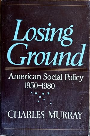 Seller image for Losing Ground: American Social Policy, 1950-1980 for sale by The Book House, Inc.  - St. Louis