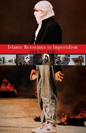 Seller image for Islamic Resistance to Imperialism for sale by GreatBookPrices