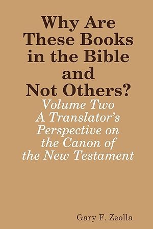 Bild des Verkufers fr Why Are These Books in the Bible and Not Others? - Volume Two - A Translator\ s Perspective on the Canon of the New Testament zum Verkauf von moluna