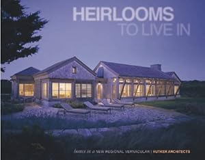 Imagen del vendedor de Heirlooms to Live in : Homes in a New Regional Vernacular a la venta por GreatBookPrices