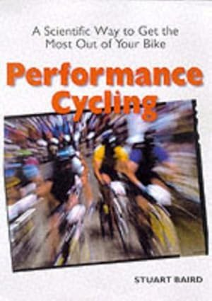 Seller image for Performance Cycling : A Scientific Way to Improve Your Cycling Performance for sale by GreatBookPrices