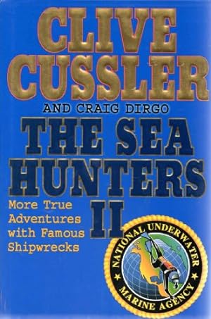 The Sea Hunters II; More True Adventures with Famous Shipwrecks