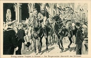 Künstler Ansichtskarte / Postkarte Bruxelles Brüssel, Einzug deutscher Truppen, Bürgermeister übe...