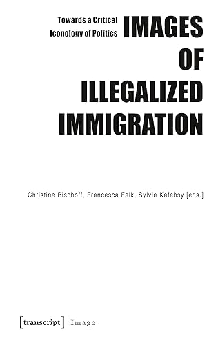 Bild des Verkufers fr Images of Illegalized Immigration zum Verkauf von moluna