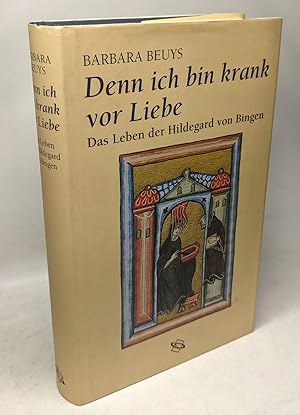 Imagen del vendedor de Denn ich krank bin vor Liebe Das Leben der Hildegart von Bingen a la venta por crealivres