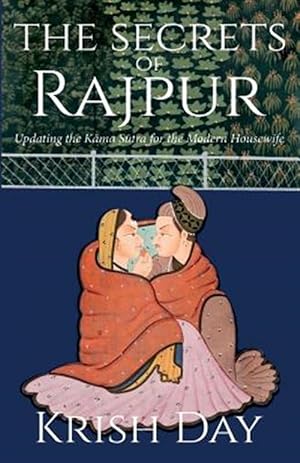 Imagen del vendedor de Secrets of Rajpur : Updating the Kama Sutra for the Modern Housewife a la venta por GreatBookPricesUK