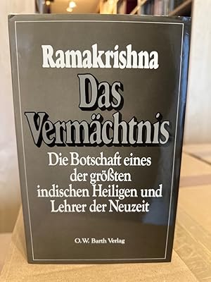 Das Vermächtnis. Die Botschaft eines der größten indischen Heiligen und geistigen Lehrer der Neuzeit