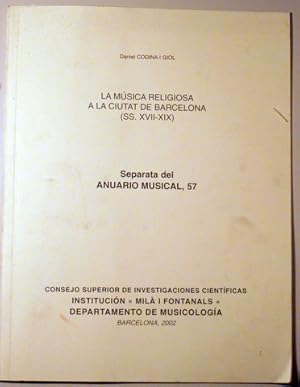 Immagine del venditore per LA MSICA RELIGIOSA A LA CIUTAT DE BARCELONA (s. XVII-XIX) - Barcelona 2002 venduto da Llibres del Mirall