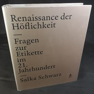 Seller image for Renaissance der Hflichkeit. Fragen zur Etikette im 21. Jahrhundert. for sale by ANTIQUARIAT Franke BRUDDENBOOKS