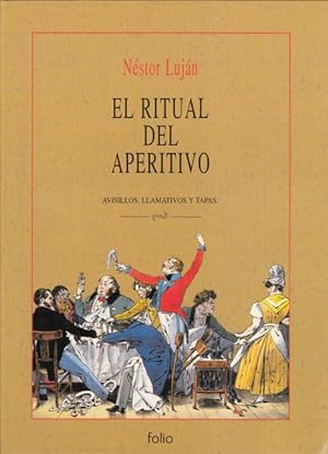 Seller image for EL RITUAL DEL APERITIVO. AVISILLOS, LLAMATIVOS Y TAPAS for sale by Librera Vobiscum