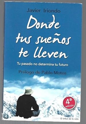 Imagen del vendedor de DONDE TUS SUEOS TE LLEVEN. TU PASADO NO DETERMINA TU FUTURO a la venta por Desvn del Libro / Desvan del Libro, SL