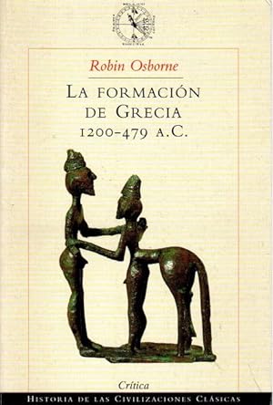 Bild des Verkufers fr La formacin de Grecia (1200-479 a.C.) . zum Verkauf von Librera Astarloa