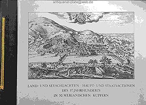 Land- und Seeschlachten, Haupt- und Staatsactionen des 17. Jahrhunderts in 50 merianischen Kupfer...