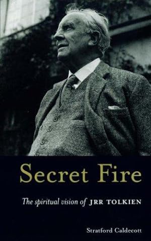Seller image for Secret Fire: The Spiritual Vision of J R R Tolkien for sale by WeBuyBooks