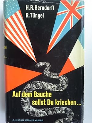 Seller image for Auf dem Bauche sollst du kriechen . : Deutschland unter d. Besatzungsmchten. Richard Tngel ; Hans Rudolf Berndorff for sale by Herr Klaus Dieter Boettcher