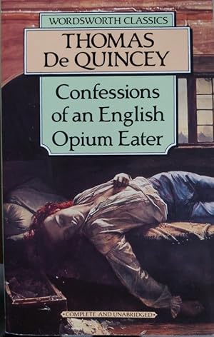 Confessions of an English Opium-Eater. Bekenntnisse eines englischen Opiumessers, englische Ausgabe