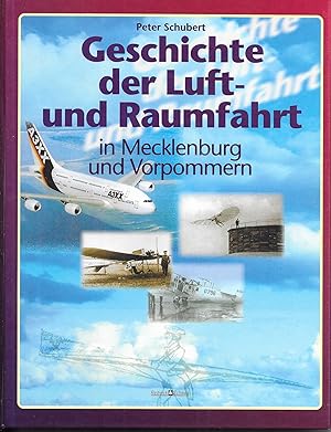 Geschichte der Luft- und Raumfahrt in Mecklenburg-Vorpommern (beiliegend eine Broschüre von Peter...