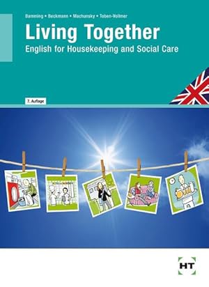 Immagine del venditore per Living Together - English for Housekeeping and Social Care: Lehr- und Arbeitsbuch venduto da Studibuch