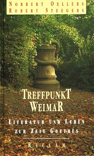 Bild des Verkufers fr Treffpunkt Weimar : Literatur und Leben zur Zeit Goethes. zum Verkauf von Versandantiquariat Nussbaum