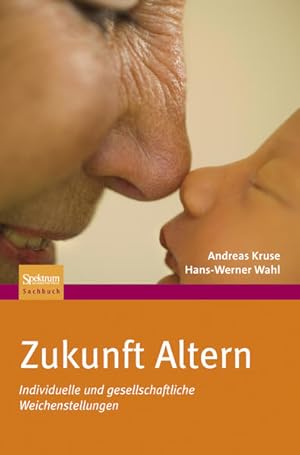 Imagen del vendedor de Zukunft Altern: Individuelle und gesellschaftliche Weichenstellungen a la venta por Studibuch