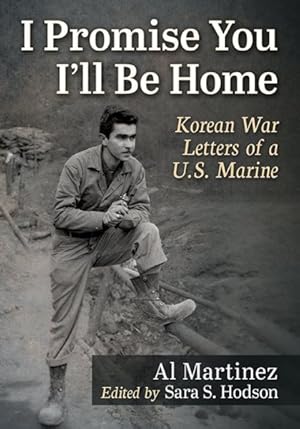 Seller image for I Promise You I'll Be Home : Korean War Letters of a U.s. Marine for sale by GreatBookPricesUK