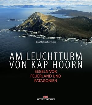 Bild des Verkufers fr Am Leuchtturm von Kap Hoorn: Segeln vor Feuerland und Patagonien zum Verkauf von Studibuch