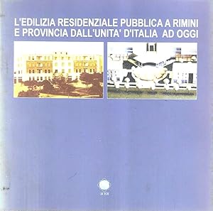 L'edilizia residenziale pubblica a Rimini e provincia dall'unità d'Italia ad oggi