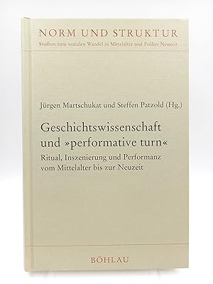 Bild des Verkufers fr Geschichtswissenschaft und performative turn Ritual, Inszenierung und Performanz vom Mittelalter bis zur Neuzeit zum Verkauf von Antiquariat Smock