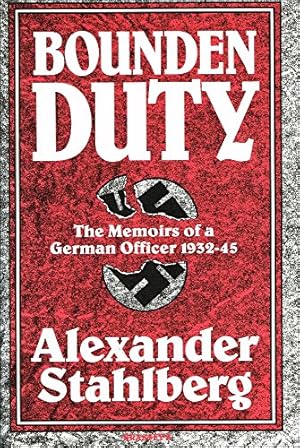 Imagen del vendedor de BOUNDEN DUTY: Memoirs of a German Officer, 1932-45 a la venta por WeBuyBooks