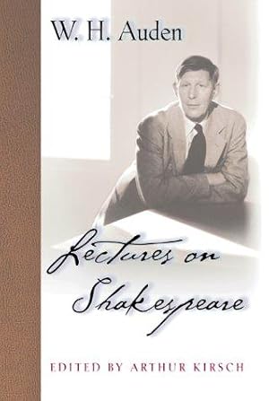 Bild des Verkufers fr Lectures on Shakespeare (W.H. Auden--Critical Editions) zum Verkauf von WeBuyBooks