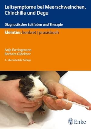 Seller image for Leitsymptome bei Meerschweinchen, Chinchilla und Degu: Diagnostischer Leitfaden und Therapie (Kleintier konkret) for sale by Studibuch