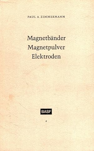Seller image for Magnetbnder, Magnetpulver, Elektroden - Neue Mittel der Kommunikation. / Schriftenreihe des Firmenarchivs der Badischen Anilin- und Sodafabrik ; 4 for sale by Versandantiquariat Nussbaum