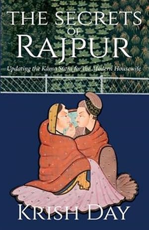 Imagen del vendedor de Secrets of Rajpur : Updating the Kama Sutra for the Modern Housewife a la venta por GreatBookPricesUK