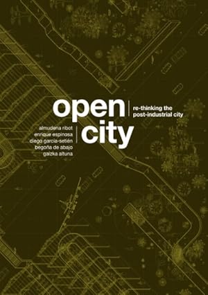 Seller image for Open City : Re-thinking the Post-Industrial City for sale by GreatBookPrices