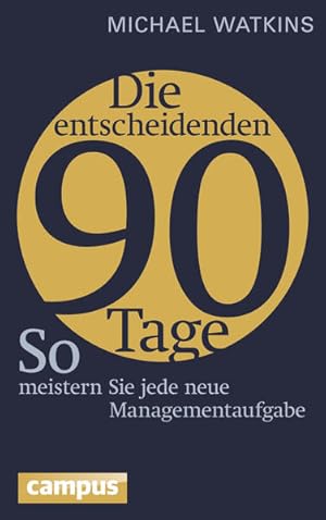 Seller image for Die entscheidenden 90 Tage: So meistern Sie jede neue Managementaufgabe for sale by Studibuch