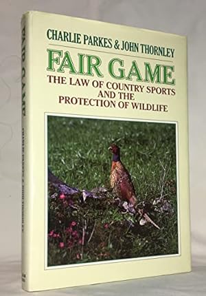 Bild des Verkufers fr Fair Game: The Law of Country Sports And the Protection of Wildlife zum Verkauf von WeBuyBooks