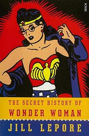 Imagen del vendedor de The Secret History of Wonder Woman a la venta por WeBuyBooks