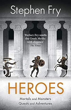 Seller image for Heroes: The myths of the Ancient Greek heroes retold (Stephen Fry  s Greek Myths, 2) for sale by WeBuyBooks