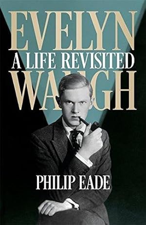 Bild des Verkufers fr Evelyn Waugh: A Life Revisited zum Verkauf von WeBuyBooks