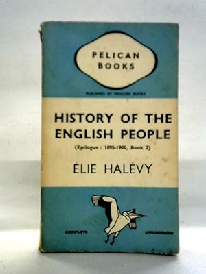 Seller image for A History of the English Peoples Epilogue Vol. I 1895-1905 for sale by World of Rare Books