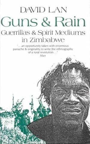 Immagine del venditore per Guns and Rain: Guerrillas and Spirit Mediums in Zimbabwe venduto da WeBuyBooks