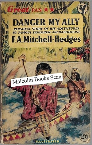 Image du vendeur pour Danger My Ally. Personal Story of His Adventures by Famous Explorer-Archaeologist mis en vente par Malcolm Books