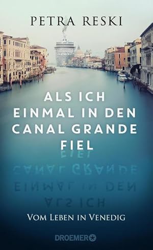 Bild des Verkufers fr Als ich einmal in den Canal Grande fiel: Vom Leben in Venedig | Das ungeschnte Portrt der schnsten Stadt der Welt zum Verkauf von Rheinberg-Buch Andreas Meier eK