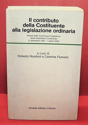 Il contributo della Costituente alla legislazione ordinaria. Verbali delle Commissioni legislativ...