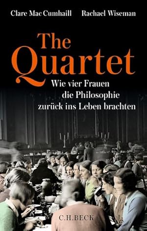 Bild des Verkufers fr The Quartet: Wie vier Frauen die Philosophie zurck ins Leben brachten zum Verkauf von Rheinberg-Buch Andreas Meier eK